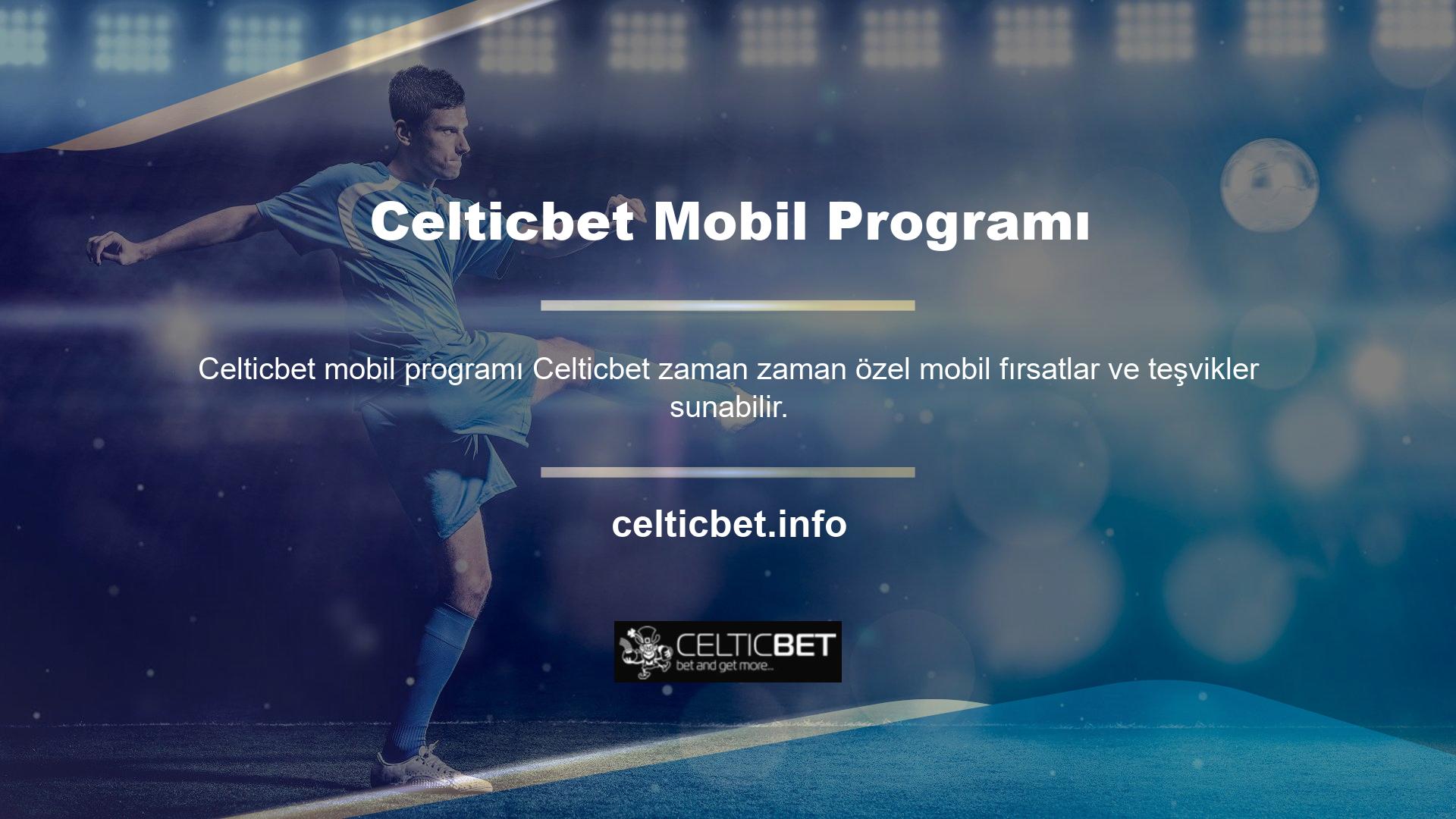 Celticbet mobil uygulamasına giriş yaparak erişin